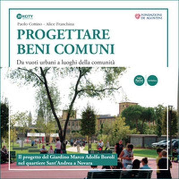 Progettare beni comuni. Da vuoti urbani a luoghi della comunità - Librerie.coop Progettare beni comuni. Da vuoti urbani a luoghi della comunità - Librerie.coop