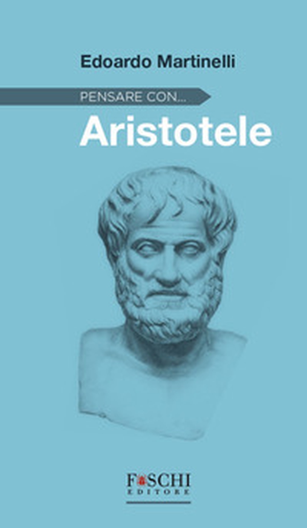Pensare con... Aristotele - Librerie.coop