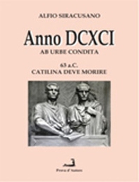 Anno DCXCI ab urbe condita (63 a. C. Catilina deve morire) - Librerie.coop