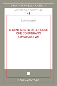 Il sentimento delle cose che continuano. Letteratura e vita - Librerie.coop