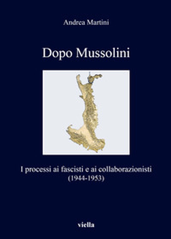 Dopo Mussolini. I processi ai fascisti e ai collaborazionisti (1944-1953) - Librerie.coop Dopo Mussolini. I processi ai fascisti e ai collaborazionisti (1944-1953) - Librerie.coop
