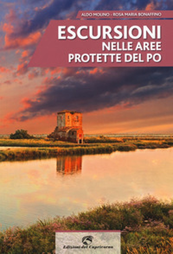Escursioni nelle aree protette del Po - Librerie.coop Escursioni nelle aree protette del Po - Librerie.coop