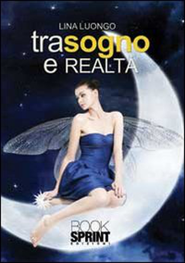 Tra sogno e realtà - Librerie.coop Tra sogno e realtà - Librerie.coop