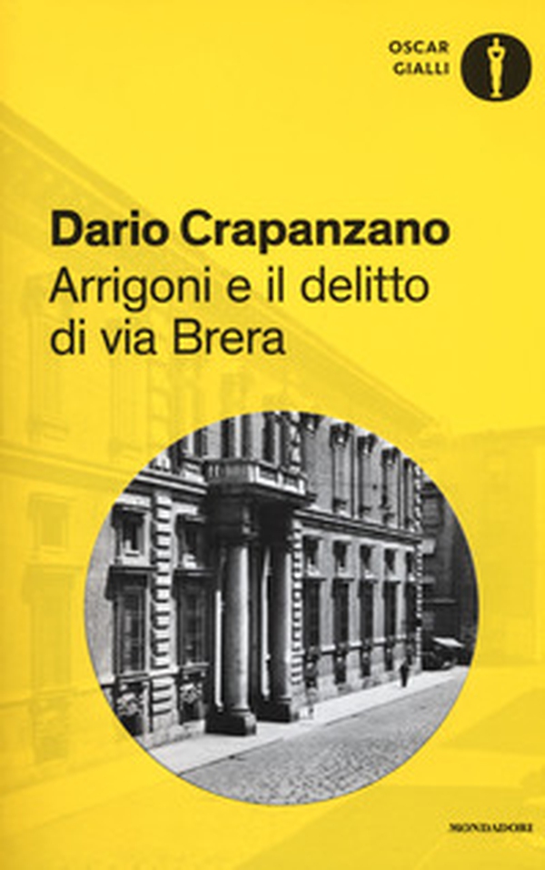 Arrigoni e il delitto di via Brera. Milano, 1952 - Librerie.coop Arrigoni e il delitto di via Brera. Milano, 1952 - Librerie.coop