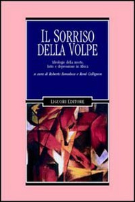Il sorriso della volpe. Ideologie della morte, lutto e depressione in Africa - Librerie.coop
