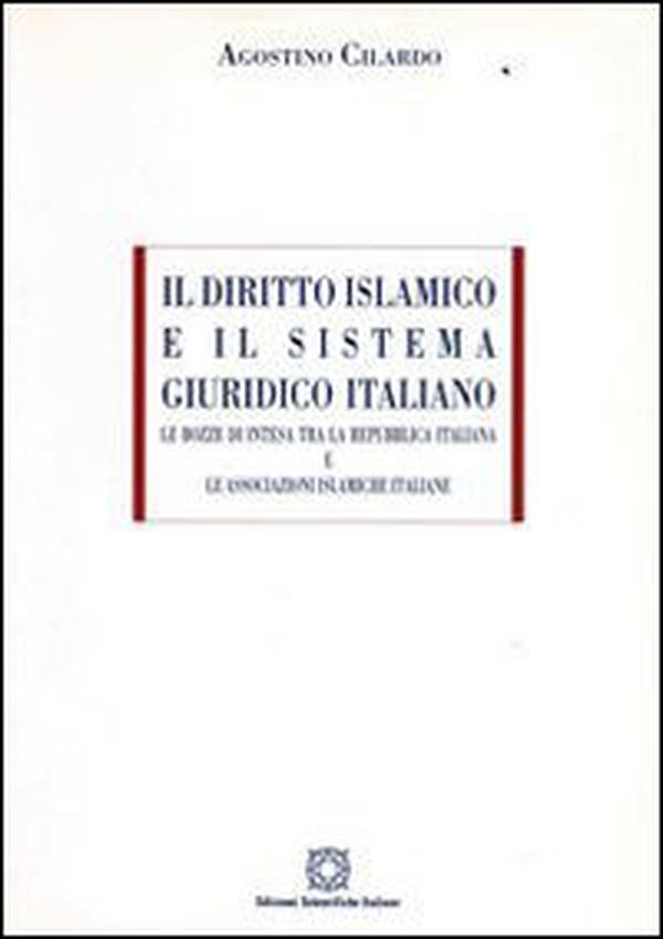 Il diritto islamico e il sistema giuridico italiano. Le bozze di intesa tra la Repubblica Italiana e le associazioni islamiche - Librerie.coop Il diritto islamico e il sistema giuridico italiano. Le bozze di intesa tra la Repubblica Italiana e le associazioni islamiche - Librerie.coop