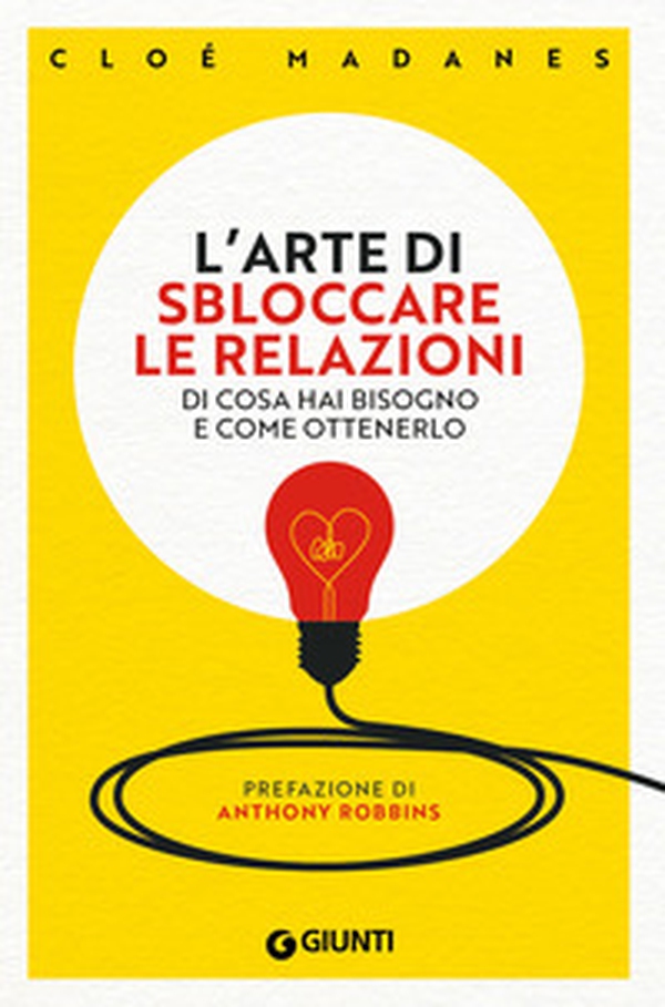 L'arte di sbloccare le relazioni. Di cosa hai bisogno e come ottenerlo - Librerie.coop L'arte di sbloccare le relazioni. Di cosa hai bisogno e come ottenerlo - Librerie.coop
