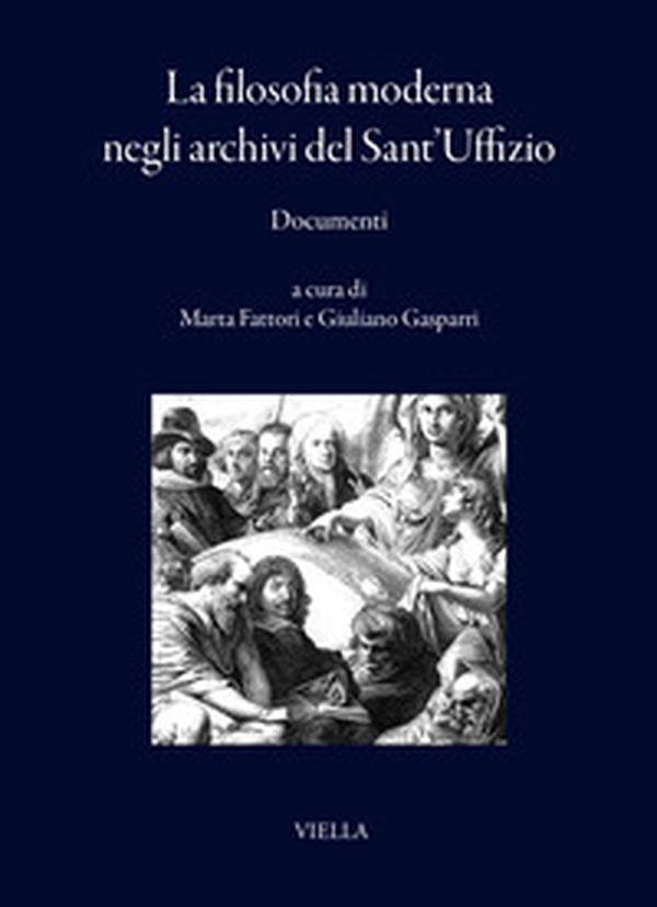 La filosofia moderna negli archivi del Sant'Uffizio. Documenti - Librerie.coop