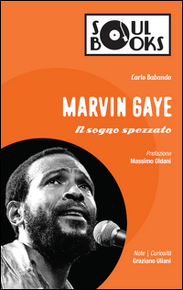 Marvin Gaye. Il sogno spezzato - Librerie.coop Marvin Gaye. Il sogno spezzato - Librerie.coop