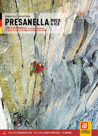 Presanella rock & ice. Val Ronchina, Val Dossón, Val Cèrcen, Val Gabbiolo, Val Nardìs, Val d'Àmola e Val Corniello - Librerie.coop
