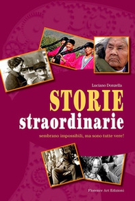 Storie straordinarie. Sembrano impossibili, ma sono tutte vere! - Librerie.coop
