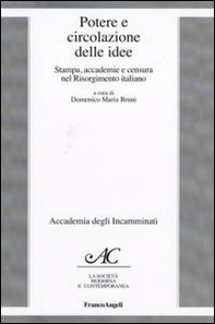 Potere e circolazione delle idee. Stampa, accademie e censura nel Risorgimento italiano - Librerie.coop
