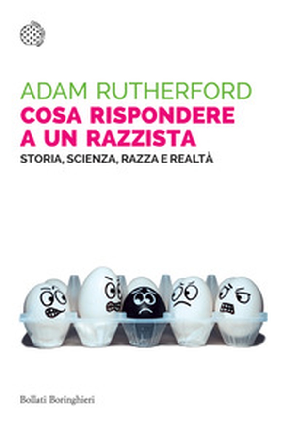 Cosa rispondere a un razzista. Storia, scienza, razza e realtà - Librerie.coop Cosa rispondere a un razzista. Storia, scienza, razza e realtà - Librerie.coop