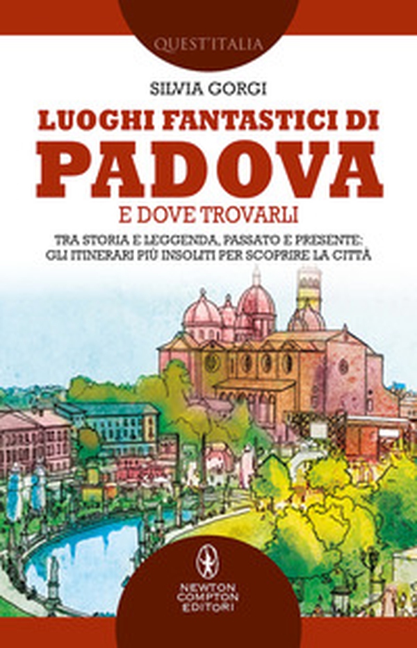Luoghi fantastici di Padova e dove trovarli. Tra storia e leggenda, passato e presente: gli itinerari più insoliti per scoprire la città - Librerie.coop Luoghi fantastici di Padova e dove trovarli. Tra storia e leggenda, passato e presente: gli itinerari più insoliti per scoprire la città - Librerie.coop