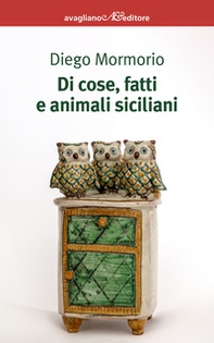 Di cose, fatti e animali siciliani - Librerie.coop