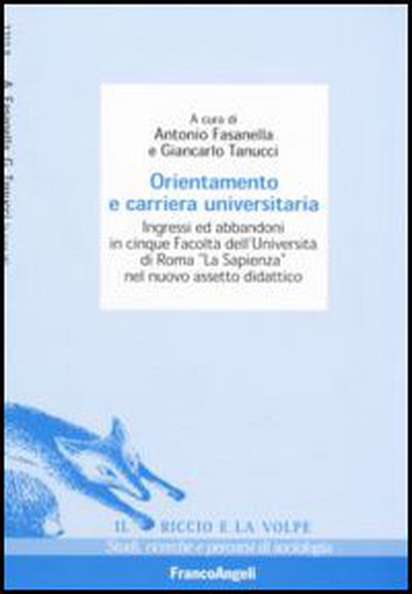 Orientamento e carriera universitaria. Ingressi ed abbandoni in cinque facoltà dell'Università di Roma «La Sapienza» nel nuovo assetto didattico - Librerie.coop Orientamento e carriera universitaria. Ingressi ed abbandoni in cinque facoltà dell'Università di Roma «La Sapienza» nel nuovo assetto didattico - Librerie.coop