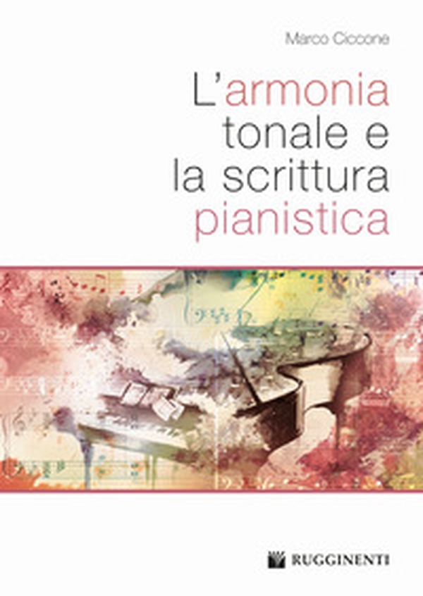 L'armonia tonale e la scrittura pianistica - Librerie.coop L'armonia tonale e la scrittura pianistica - Librerie.coop