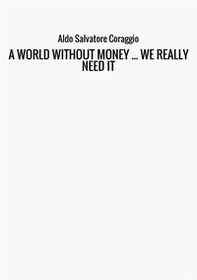A world without money... we really need it - Librerie.coop