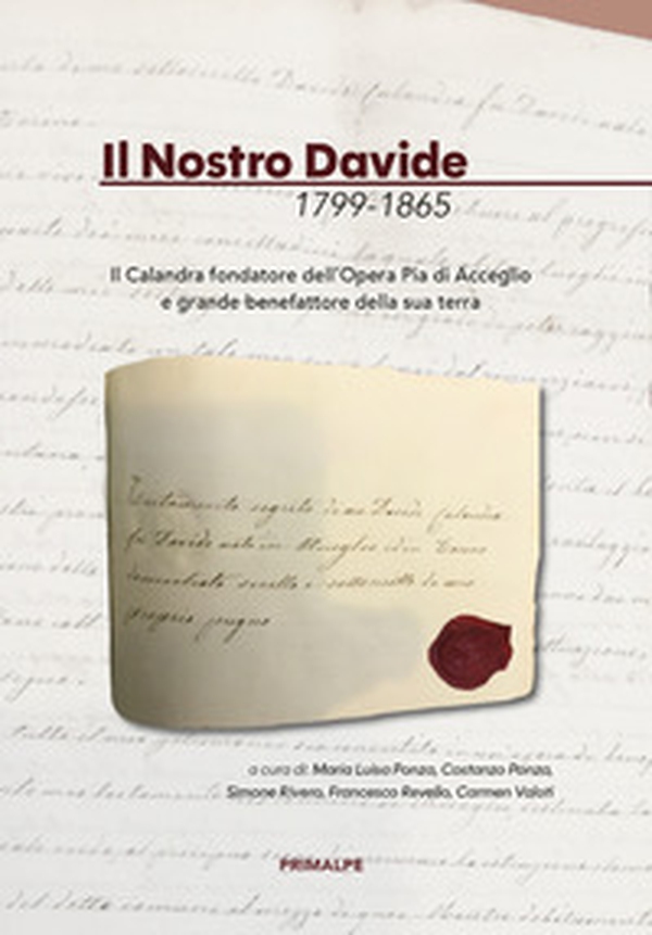 Il nostro Davide 1799-1865. Il Calandra fondatore dell'opera pia di Acceglio e grande benefattore della sua terra - Librerie.coop Il nostro Davide 1799-1865. Il Calandra fondatore dell'opera pia di Acceglio e grande benefattore della sua terra - Librerie.coop