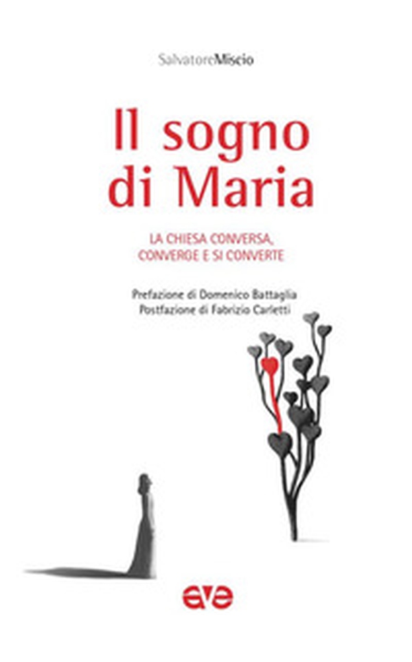 Il sogno di Maria. La Chiesa conversa, converge e si converte - Librerie.coop Il sogno di Maria. La Chiesa conversa, converge e si converte - Librerie.coop
