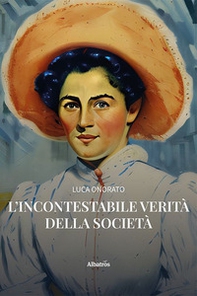 L'incontestabile verità della società - Librerie.coop