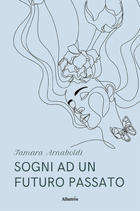 Sogni ad un futuro passato - Librerie.coop