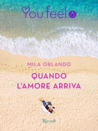 Quando l'amore arriva (Youfeel) - Librerie.coop