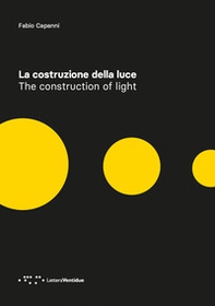 La costruzione della luce. Ediz. italiana e inglese - Librerie.coop