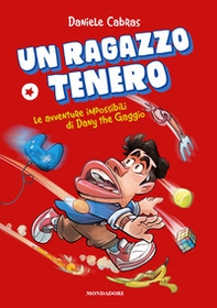 Un ragazzo tenero. Le avventure impossibili di Dany the Gaggio - Librerie.coop