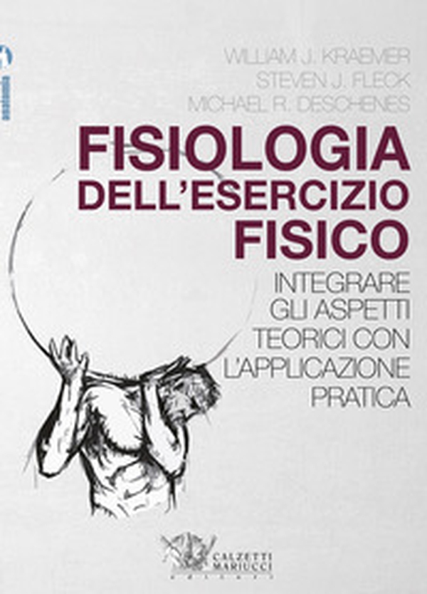 Fisiologia dell'esercizio fisico. Integrare gli aspetti teorici con l'applicazione pratica - Librerie.coop Fisiologia dell'esercizio fisico. Integrare gli aspetti teorici con l'applicazione pratica - Librerie.coop