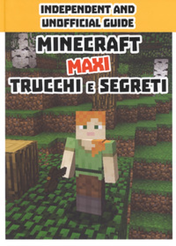 Minecraft trucchi e segreti. Maxi. Independent and unofficial guide - Librerie.coop Minecraft trucchi e segreti. Maxi. Independent and unofficial guide - Librerie.coop