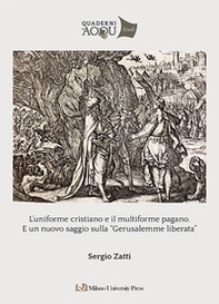 L'uniforme cristiano e il multiforme pagano. E un nuovo saggio sulla «Gerusalemme Liberata» - Librerie.coop
