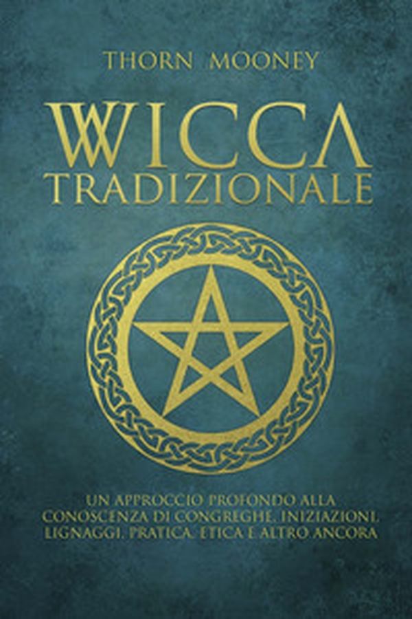 Wicca tradizionale - Librerie.coop Wicca tradizionale - Librerie.coop
