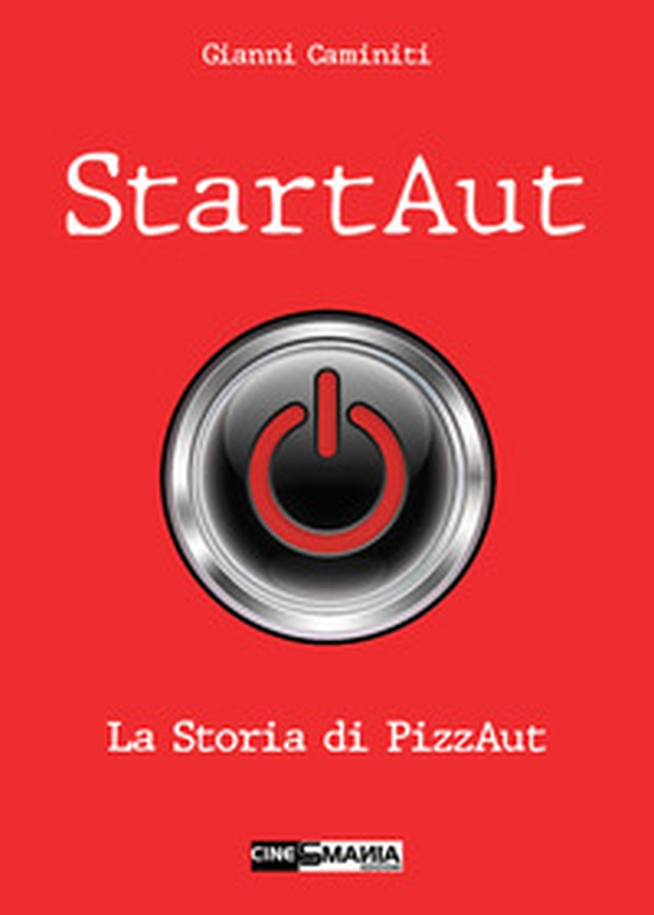 StartAut. La storia di PizzAut - Librerie.coop StartAut. La storia di PizzAut - Librerie.coop