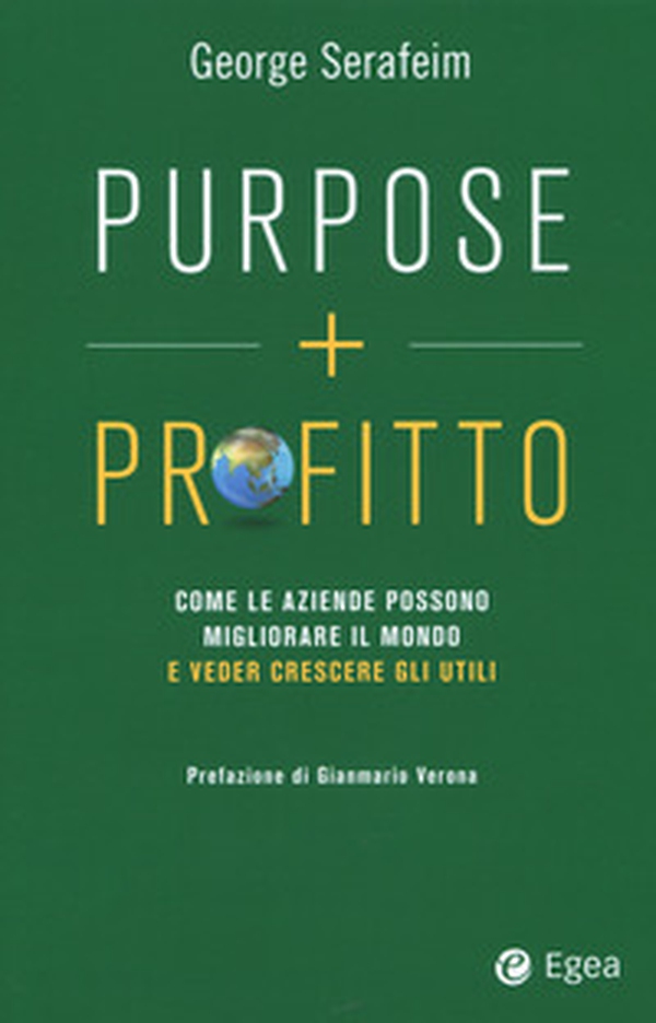 Purpose + profitto. Come le aziende possono migliorare il mondo e veder crescere gli utili - Librerie.coop Purpose + profitto. Come le aziende possono migliorare il mondo e veder crescere gli utili - Librerie.coop
