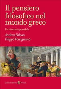 Il pensiero filosofico nel mondo greco. Un itinerario possibile - Librerie.coop
