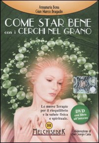 Come star bene con i cerchi nel grano. DVD - Librerie.coop