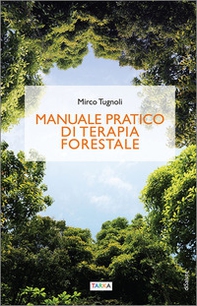 Manuale pratico di terapia forestale - Librerie.coop Manuale pratico di terapia forestale - Librerie.coop