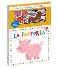 La fattoria. Gioco e imparo - Librerie.coop