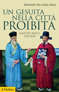 Un gesuita nella città proibita. Matteo Ricci, 1552-1610 - Librerie.coop