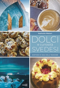 Dolci e curiosità svedesi. Ricettario di dolci della tradizione - Librerie.coop