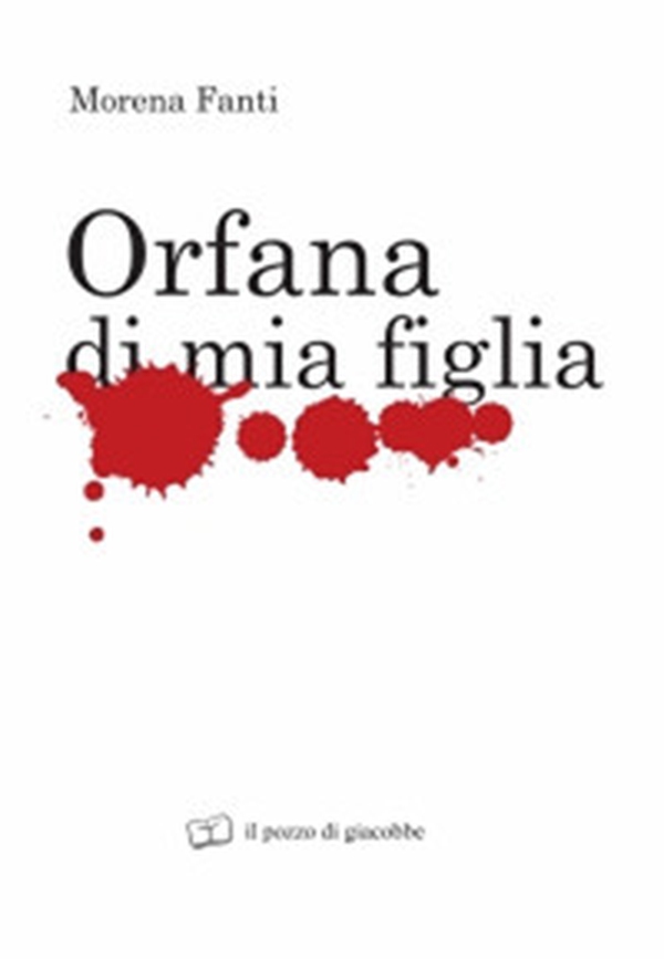 Orfana di mia figlia - Librerie.coop Orfana di mia figlia - Librerie.coop