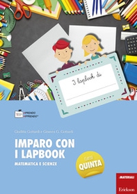 Imparo con i lapbook. Matematica e scienze. Classe quinta - Librerie.coop