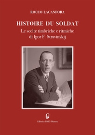 «Histoire du soldat». Le scelte timbriche e ritmiche di Igor F. Stravinskij - Librerie.coop