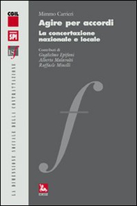 Agire per accordi. La concertazione nazionale e locale - Librerie.coop