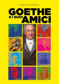 Goethe e i suoi amici. Un'introduzione semiseria alla letteratura tedesca - Librerie.coop