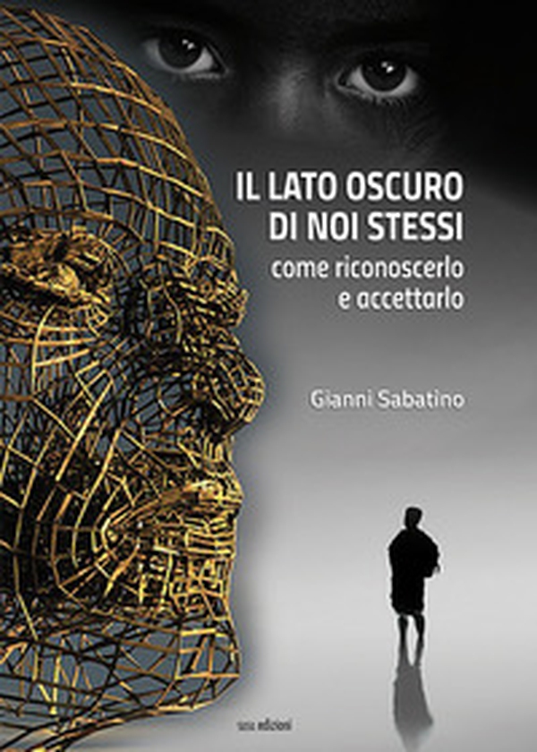 Il lato oscuro di noi stessi. Come riconoscerlo e accettarlo - Librerie.coop Il lato oscuro di noi stessi. Come riconoscerlo e accettarlo - Librerie.coop