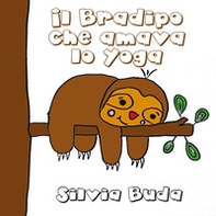 Il bradipo che amava lo yoga - Librerie.coop