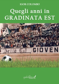 Quegli anni in gradinata est - Librerie.coop