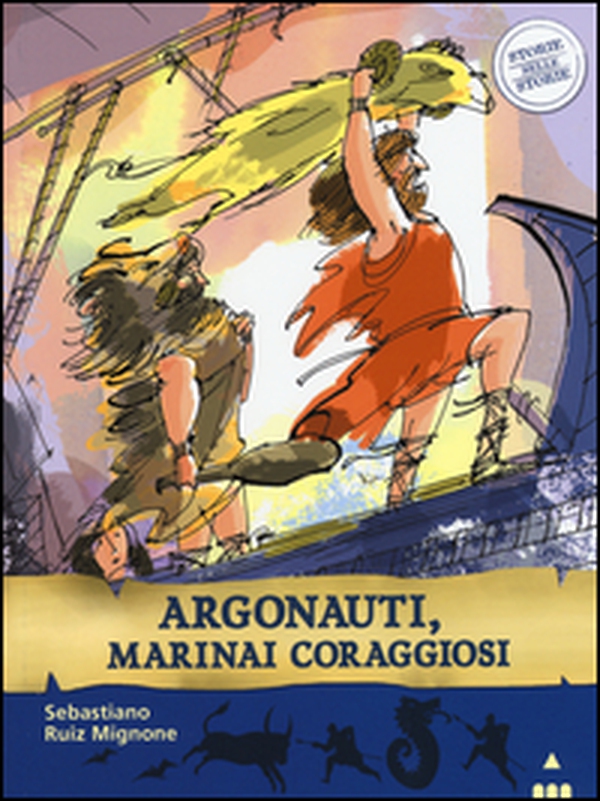 Argonauti, marinai coraggiosi. Storie nelle storie - Librerie.coop Argonauti, marinai coraggiosi. Storie nelle storie - Librerie.coop